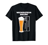 Wechselstrom erklärt Bier Elektriker Technik Elektrotechnik T-Shirt