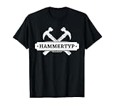 Hammertyp - Heimwerker Bastler Party Lustig Hammer Geschenk T-Shirt