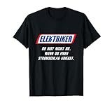 Elektriker Stromschlag Spruch Elektrotechnik Handwerk T-Shirt