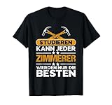 Zimmermann Zimmerer Studieren kann jeder T-Shirt