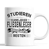 Fliesenleger Tasse | Fliesenleger werden nur die besten | Fliesenleger Geschenk Männlichen Beruf Tasse Fliesenleger Kaffeebecher lustig