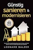 Günstig sanieren & modernisieren – Die 40 besten Tricks: Wie Sie als Immobilienbesitzer beim Umbau viel Geld sparen, ohne auf solide Qualität zu verzichten