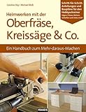 Heimwerken mit der Oberfräse, Kreissäge & Co. (DO IT!)