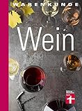Warenkunde Wein: Für Einsteiger und Wein-Liebhaber - Herkunft, Qualität und Einkauf - 25 Rezepte von Sternekoch Alexander Oos
