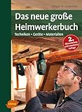 Das neue große Heimwerkerbuch: Geräte, Techniken, Materialien