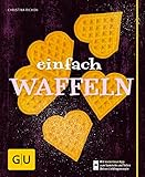 Einfach Waffeln (GU Einfach kochen)